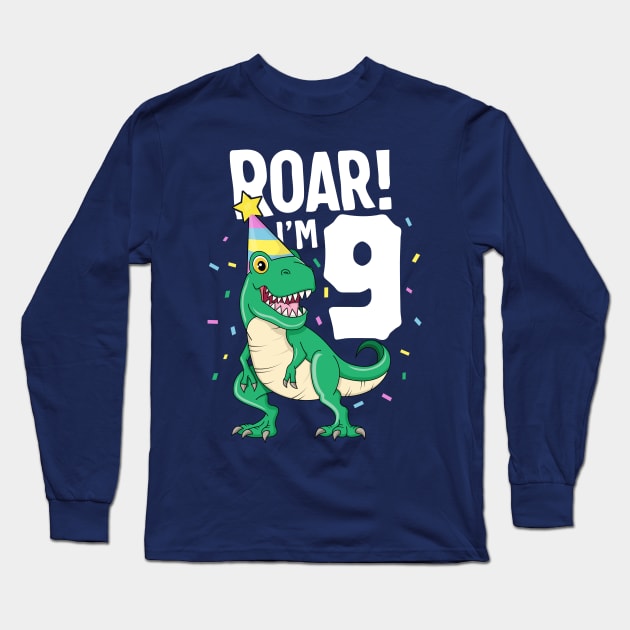 Roar I'm 9 T-Rex Birthday Dinosaur Happy Nine 9th Party Kid Long Sleeve T-Shirt by 14thFloorApparel